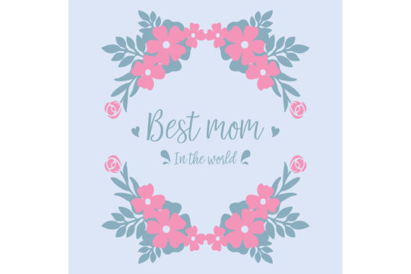 Elegant Frame for Best Mom in the World: Elevating Greeting Card Decor with Floral Vector Art
